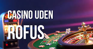 Udenlandsk Casino Uden ROFUS Muligheder og Fordele