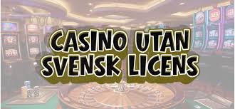 Casino Utan Svensk Licens - En Guide till Spelautomater och Nätcasinon